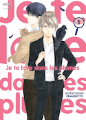 Je te love dans les plumes, t. 01